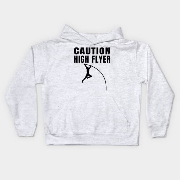 Pole Vault Caution High Flyer Athlete Gift Kids Hoodie by atomguy